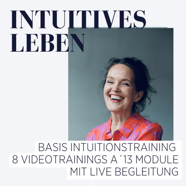 Intuitives Leben - Die Basis des Intuitionstrainings #01-#08