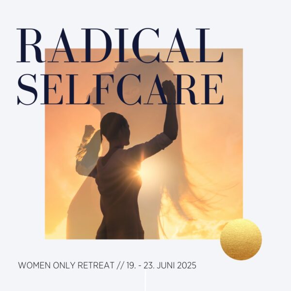 Sommer Retreat 2025 | RADICAL SELFCARE (Women only)